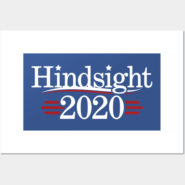 Hindsight 2020 Wall Art by DCLawrenceUK